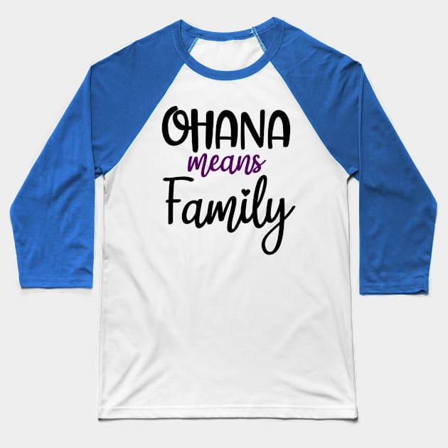 Ohana means family Baseball T-Shirt by Polynesian Vibes